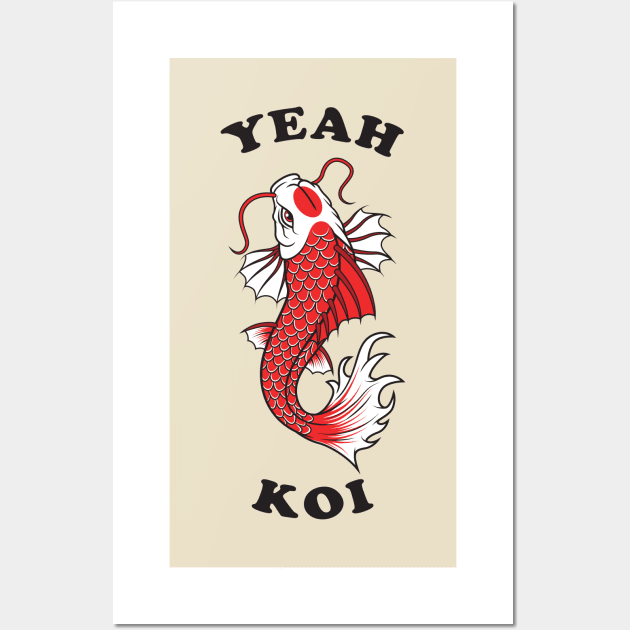 Yeah Koi Wall Art by Woah_Jonny